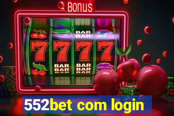 552bet com login